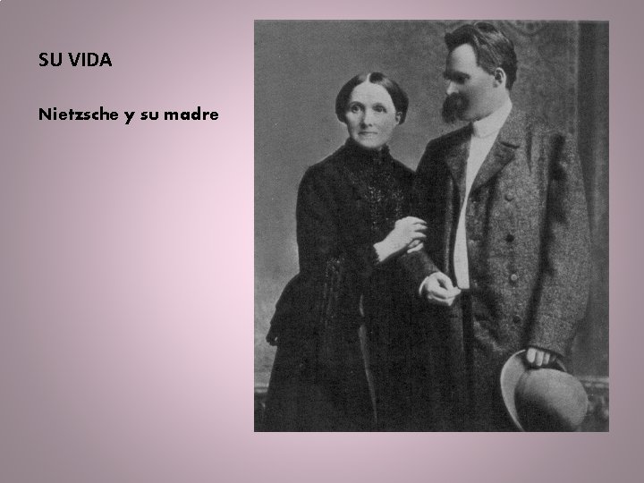 SU VIDA Nietzsche y su madre 