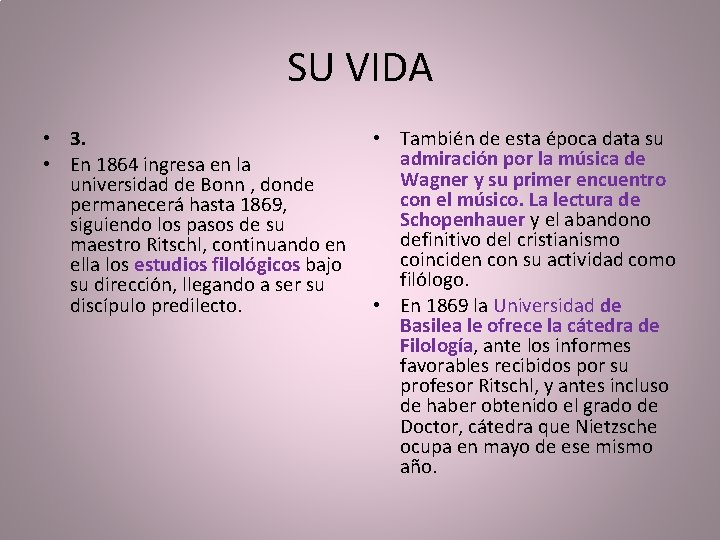 SU VIDA • 3. • En 1864 ingresa en la universidad de Bonn ,