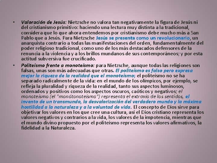  • • Valoración de Jesús: Nietzsche no valora tan negativamente la figura de