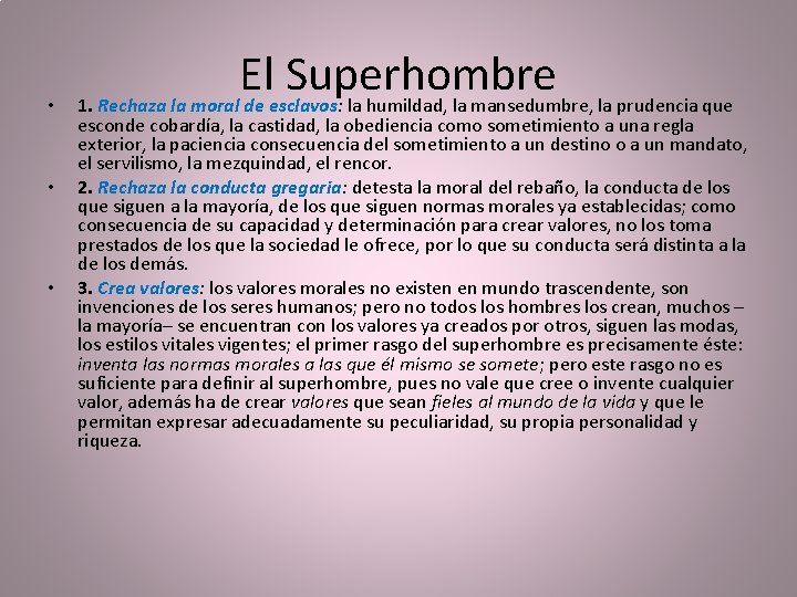  • • • El Superhombre 1. Rechaza la moral de esclavos: la humildad,