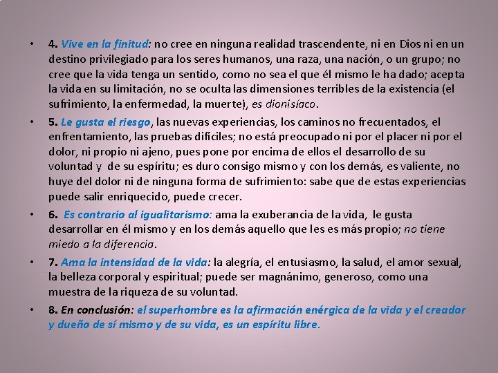  • • • 4. Vive en la finitud: no cree en ninguna realidad