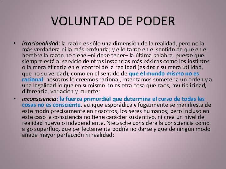 VOLUNTAD DE PODER • irracionalidad: la razón es sólo una dimensión de la realidad,