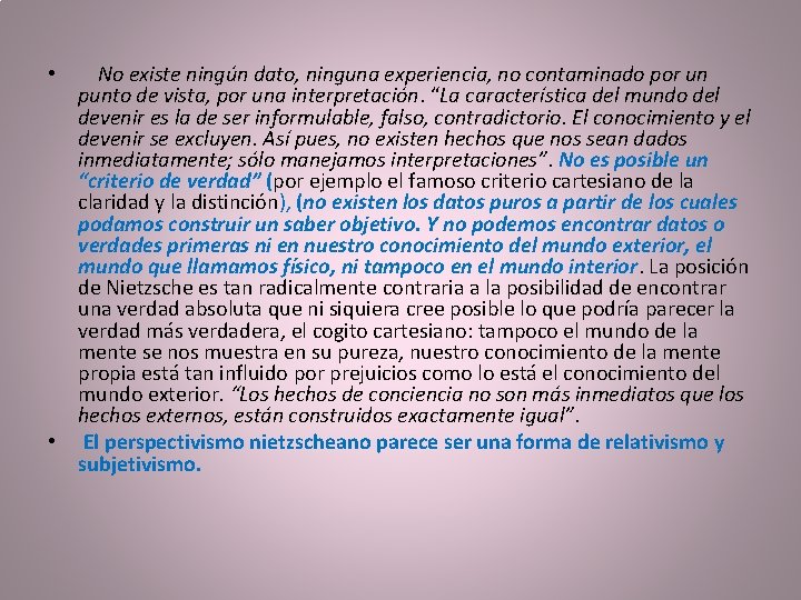  • No existe ningún dato, ninguna experiencia, no contaminado por un punto de