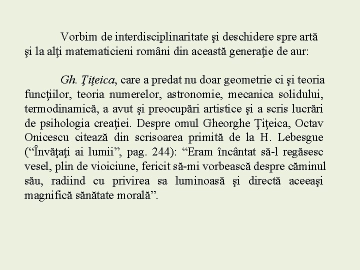 Vorbim de interdisciplinaritate şi deschidere spre artă şi la alţi matematicieni români din această