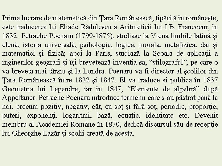 Prima lucrare de matematică din Ţara Românească, tipărită în româneşte, este traducerea lui Eliade