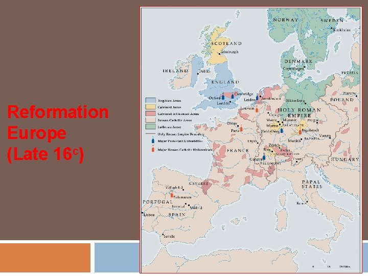 Reformation Europe (Late 16 c) 