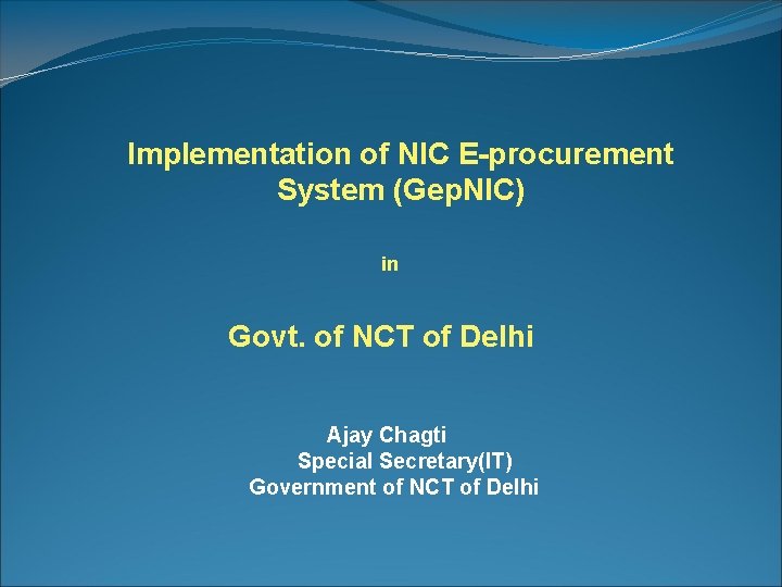 Implementation of NIC E-procurement System (Gep. NIC) in Govt. of NCT of Delhi Ajay