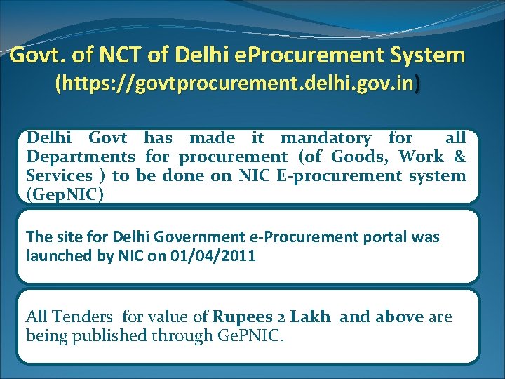 Govt. of NCT of Delhi e. Procurement System (https: //govtprocurement. delhi. gov. in) Delhi