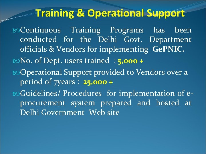 Training & Operational Support Continuous Training Programs has been conducted for the Delhi Govt. Training & Operational Support Continuous Training Programs has been conducted for the Delhi Govt.