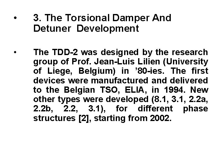  • 3. The Torsional Damper And Detuner Development • The TDD-2 was designed