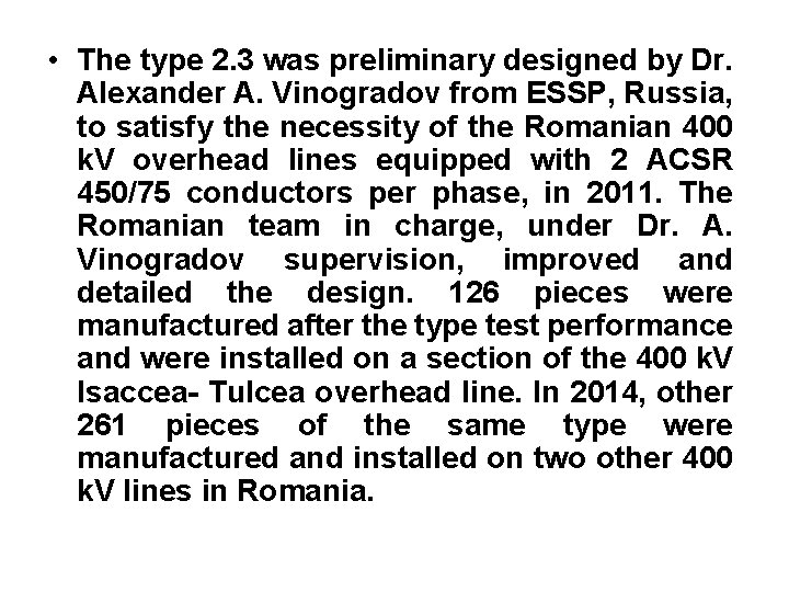  • The type 2. 3 was preliminary designed by Dr. Alexander A. Vinogradov