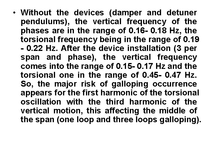  • Without the devices (damper and detuner pendulums), the vertical frequency of the