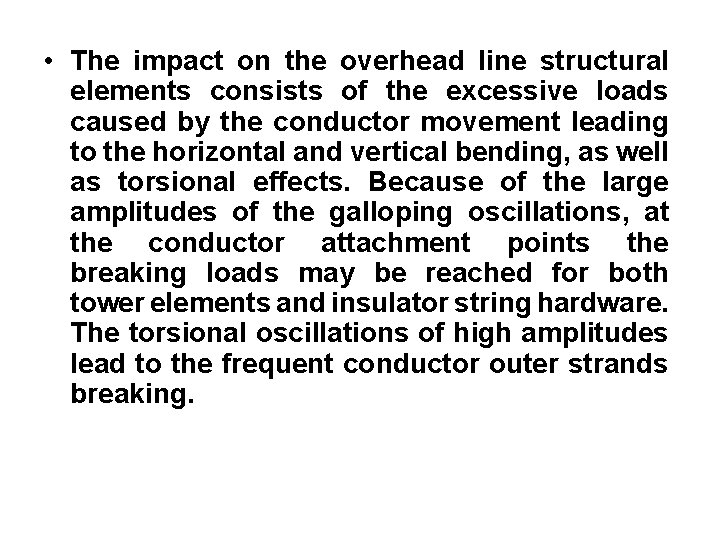  • The impact on the overhead line structural elements consists of the excessive