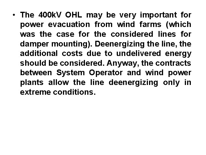  • The 400 k. V OHL may be very important for power evacuation