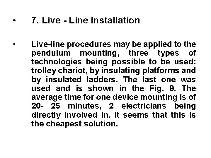  • 7. Live - Line Installation • Live-line procedures may be applied to