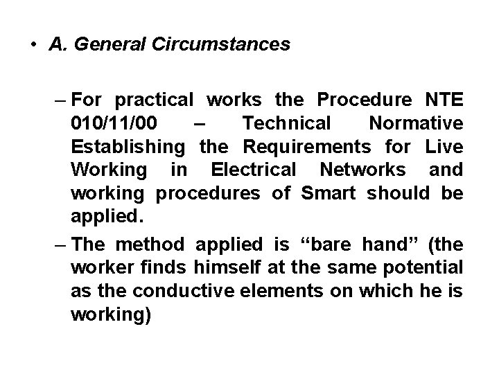  • A. General Circumstances – For practical works the Procedure NTE 010/11/00 –