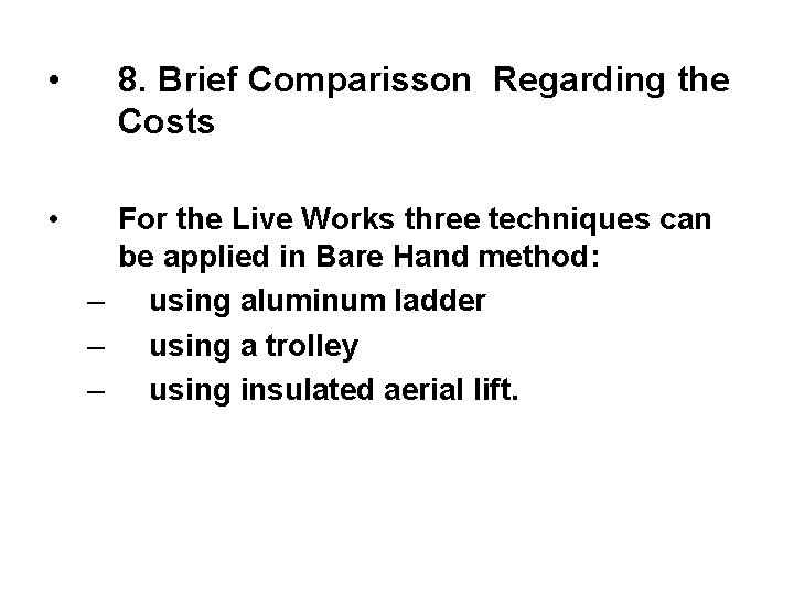  • • 8. Brief Comparisson Regarding the Costs For the Live Works three