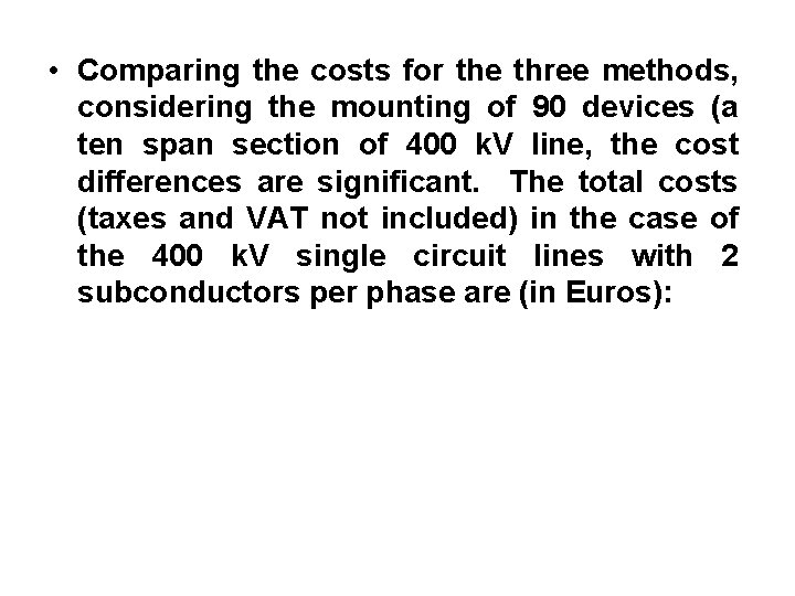  • Comparing the costs for the three methods, considering the mounting of 90