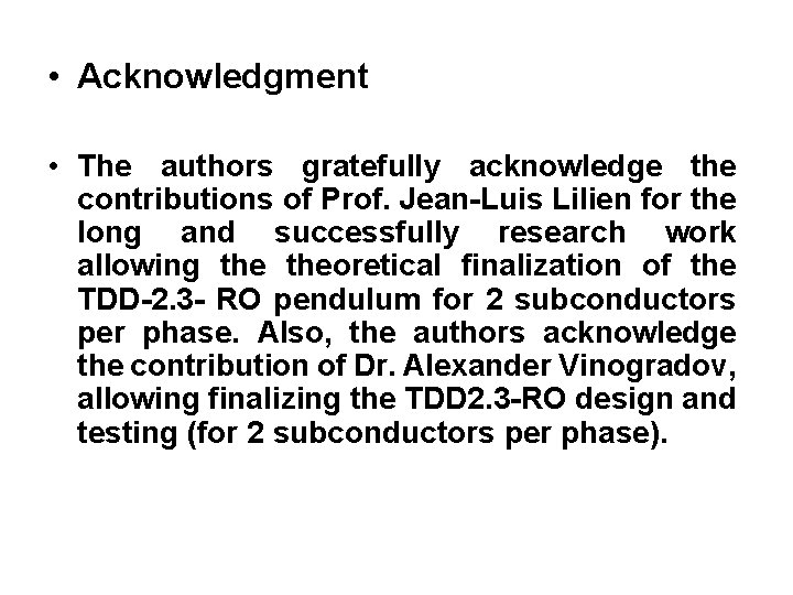  • Acknowledgment • The authors gratefully acknowledge the contributions of Prof. Jean-Luis Lilien