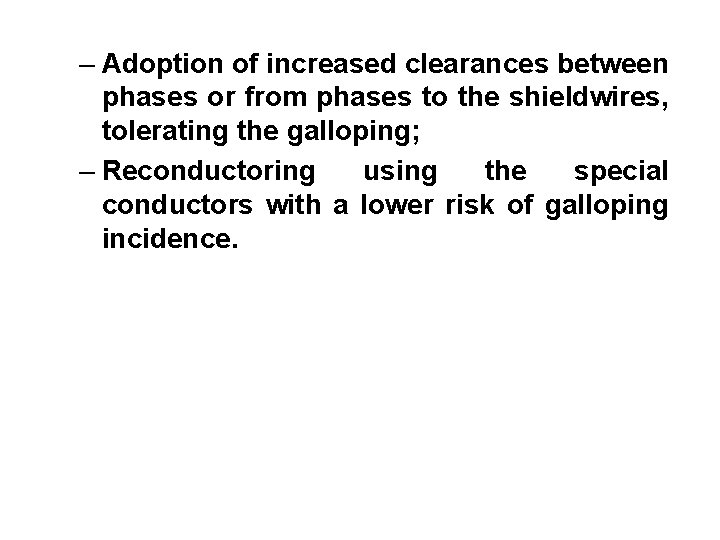 – Adoption of increased clearances between phases or from phases to the shieldwires, tolerating