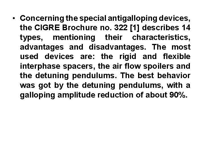  • Concerning the special antigalloping devices, the CIGRE Brochure no. 322 [1] describes