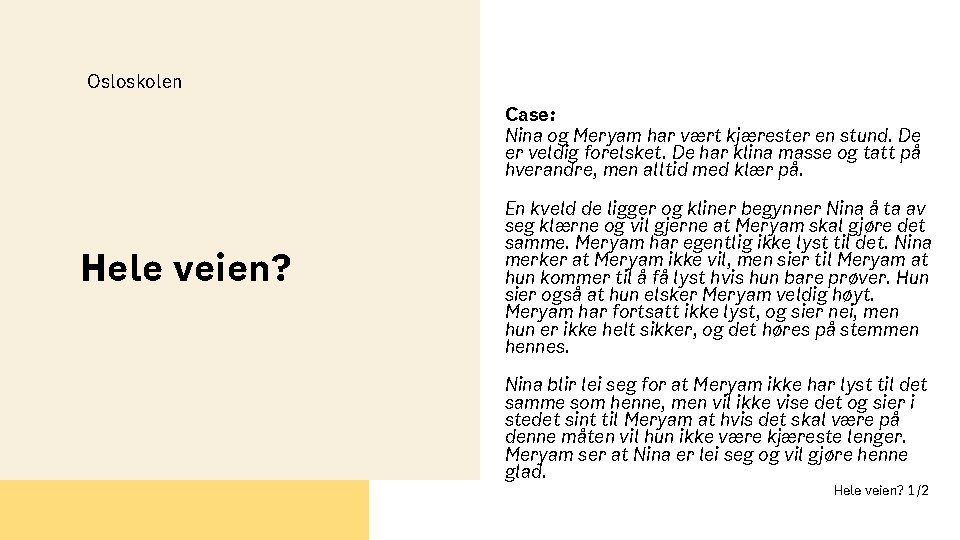 Osloskolen Case: Nina og Meryam har vært kjærester en stund. De er veldig forelsket.