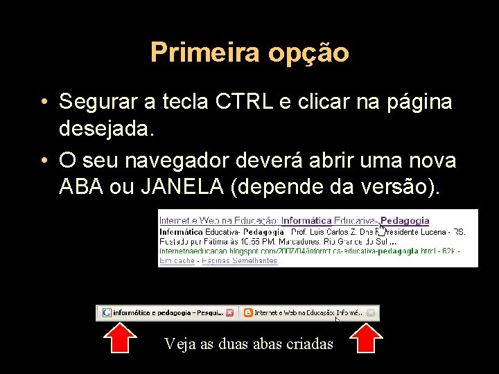 Primeira opção • Segurar a tecla CTRL e clicar na página desejada. • O