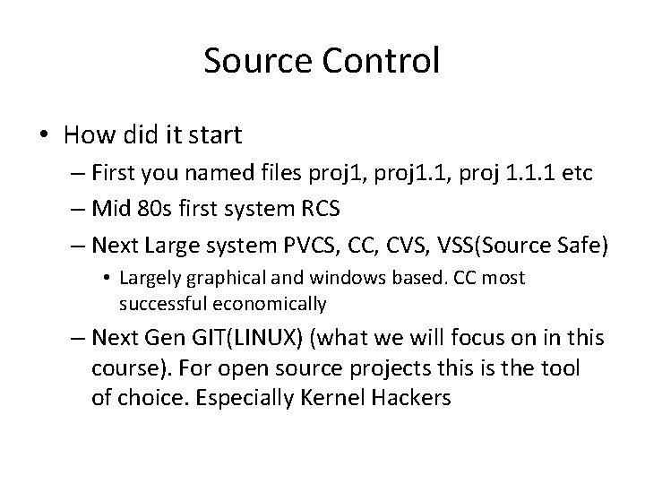 Source Control • How did it start – First you named files proj 1,