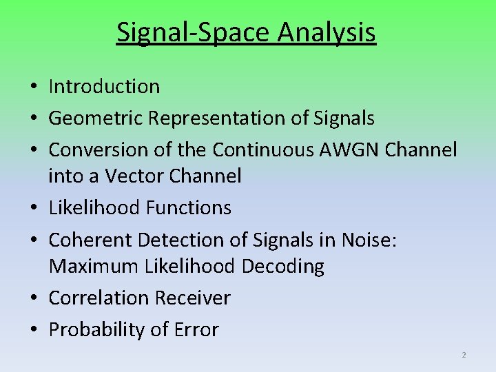 Signal-Space Analysis • Introduction • Geometric Representation of Signals • Conversion of the Continuous