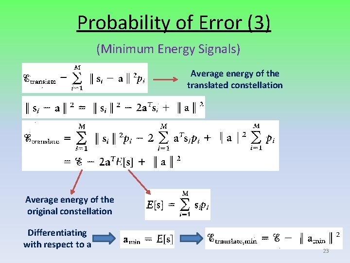 Probability of Error (3) (Minimum Energy Signals) Average energy of the translated constellation Average