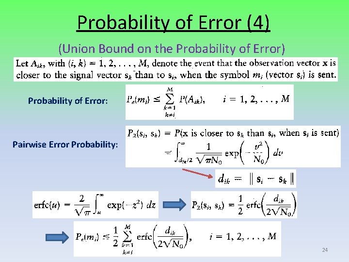 Probability of Error (4) (Union Bound on the Probability of Error) Probability of Error: