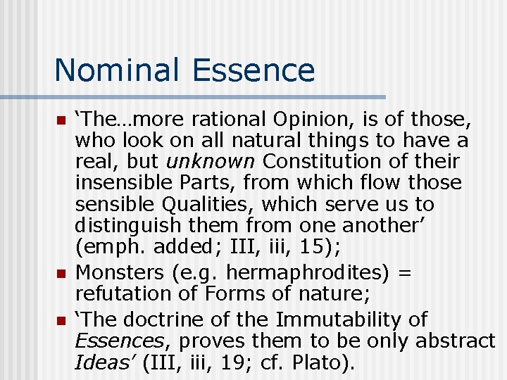Nominal Essence n n n ‘The…more rational Opinion, is of those, who look on