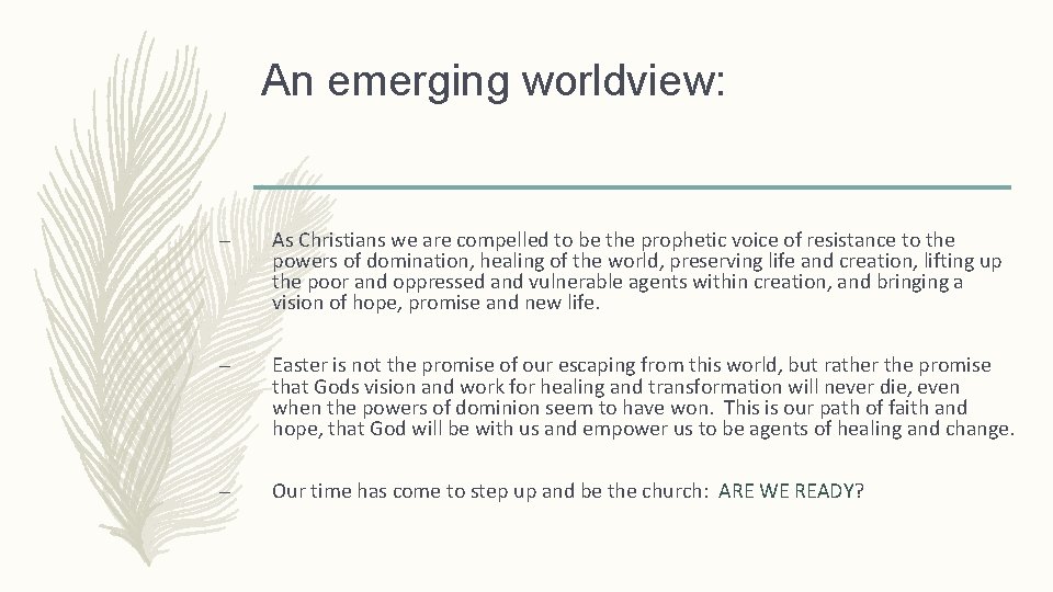 An emerging worldview: – As Christians we are compelled to be the prophetic voice