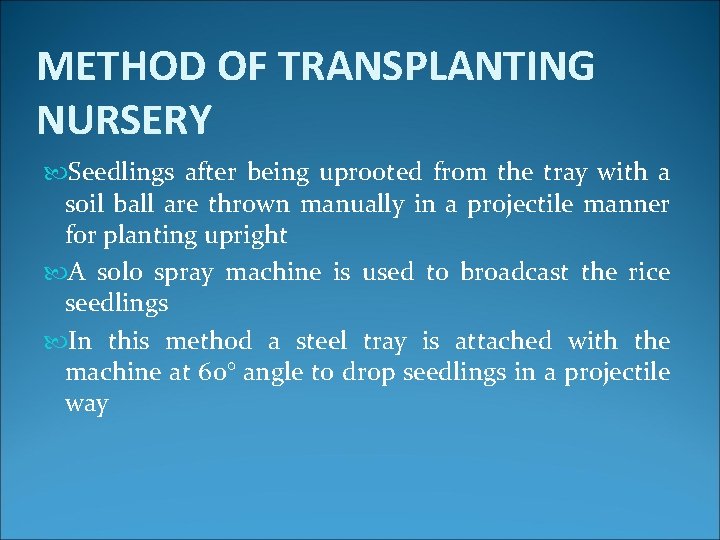 METHOD OF TRANSPLANTING NURSERY Seedlings after being uprooted from the tray with a soil