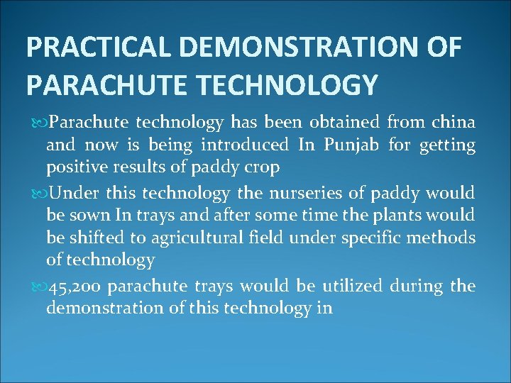 PRACTICAL DEMONSTRATION OF PARACHUTE TECHNOLOGY Parachute technology has been obtained from china and now