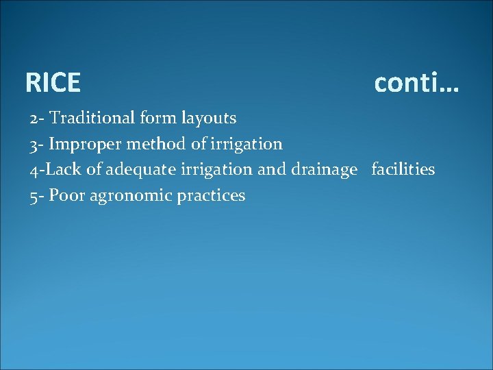 RICE conti… 2 - Traditional form layouts 3 - Improper method of irrigation 4
