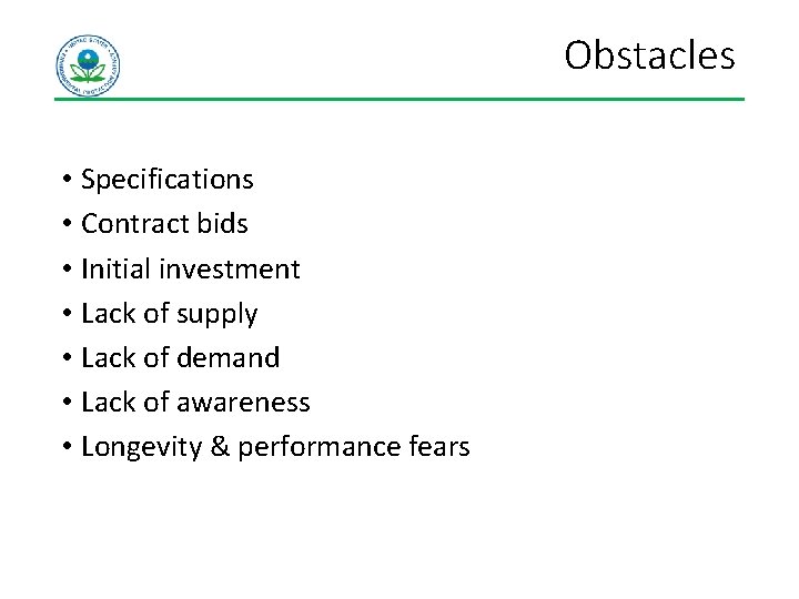 Obstacles • Specifications • Contract bids • Initial investment • Lack of supply • Obstacles • Specifications • Contract bids • Initial investment • Lack of supply •