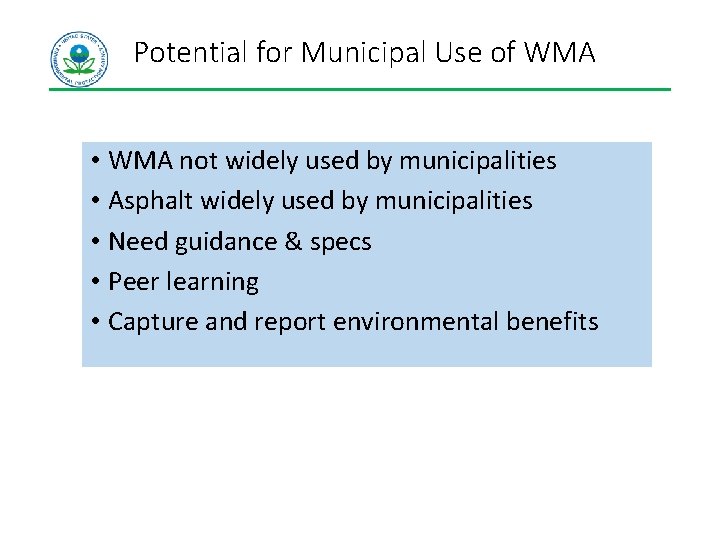 Potential for Municipal Use of WMA • WMA not widely used by municipalities • Potential for Municipal Use of WMA • WMA not widely used by municipalities •