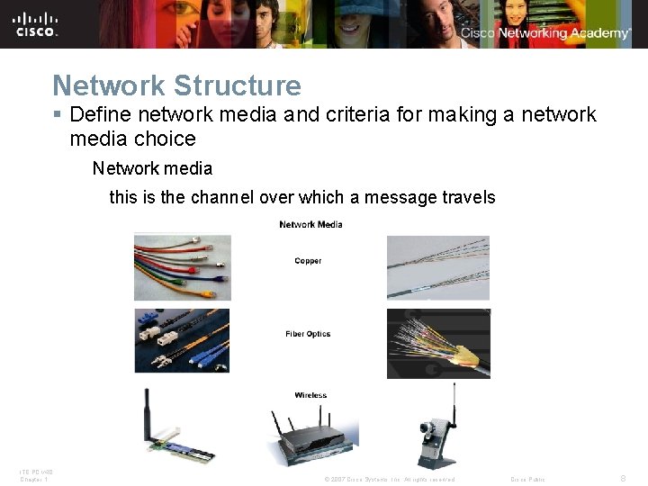 Network Structure § Define network media and criteria for making a network media choice Network Structure § Define network media and criteria for making a network media choice