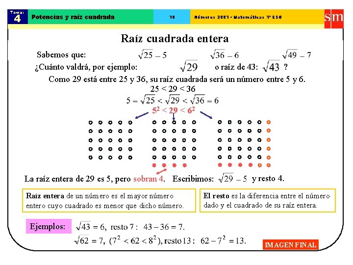 Tema: 4 Potencias y raíz cuadrada 10 Números 2001 - Matemáticas 1º ESO Raíz Tema: 4 Potencias y raíz cuadrada 10 Números 2001 - Matemáticas 1º ESO Raíz