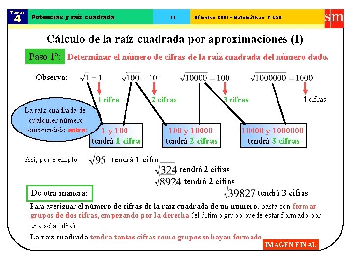 Tema: 4 Potencias y raíz cuadrada 11 Números 2001 - Matemáticas 1º ESO Cálculo Tema: 4 Potencias y raíz cuadrada 11 Números 2001 - Matemáticas 1º ESO Cálculo