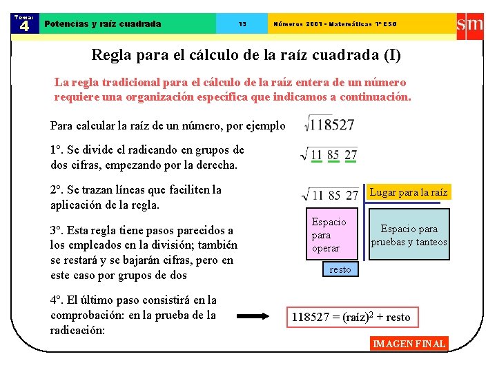 Tema: 4 Potencias y raíz cuadrada 13 Números 2001 - Matemáticas 1º ESO Regla Tema: 4 Potencias y raíz cuadrada 13 Números 2001 - Matemáticas 1º ESO Regla