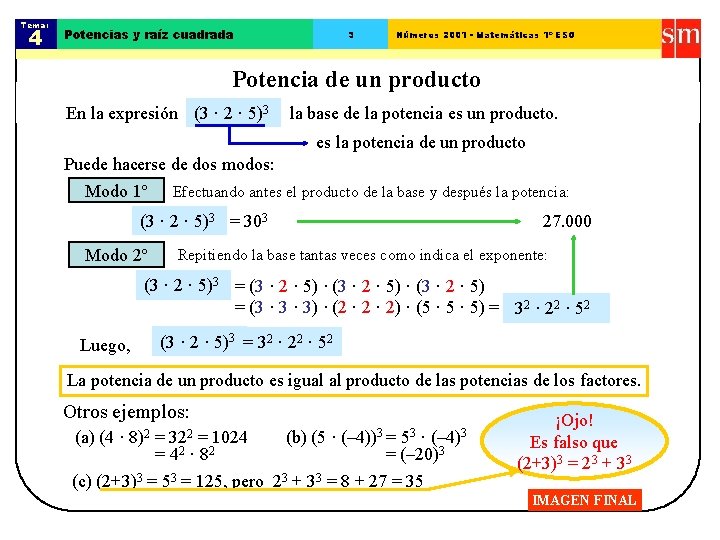 Tema: 4 Potencias y raíz cuadrada 3 Números 2001 - Matemáticas 1º ESO Potencia Tema: 4 Potencias y raíz cuadrada 3 Números 2001 - Matemáticas 1º ESO Potencia