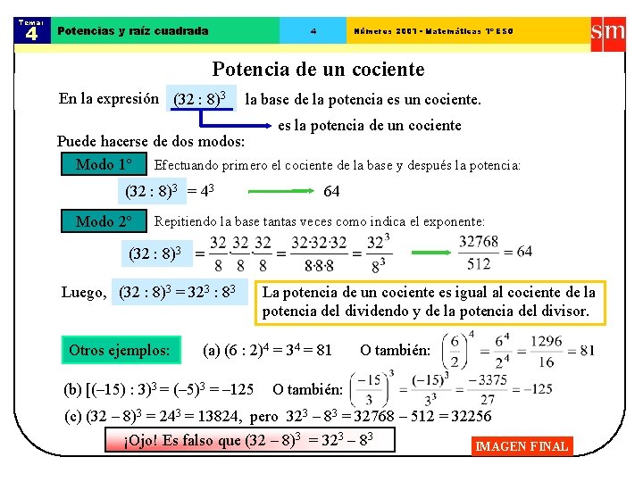 Tema: 4 Potencias y raíz cuadrada 4 Números 2001 - Matemáticas 1º ESO Potencia Tema: 4 Potencias y raíz cuadrada 4 Números 2001 - Matemáticas 1º ESO Potencia