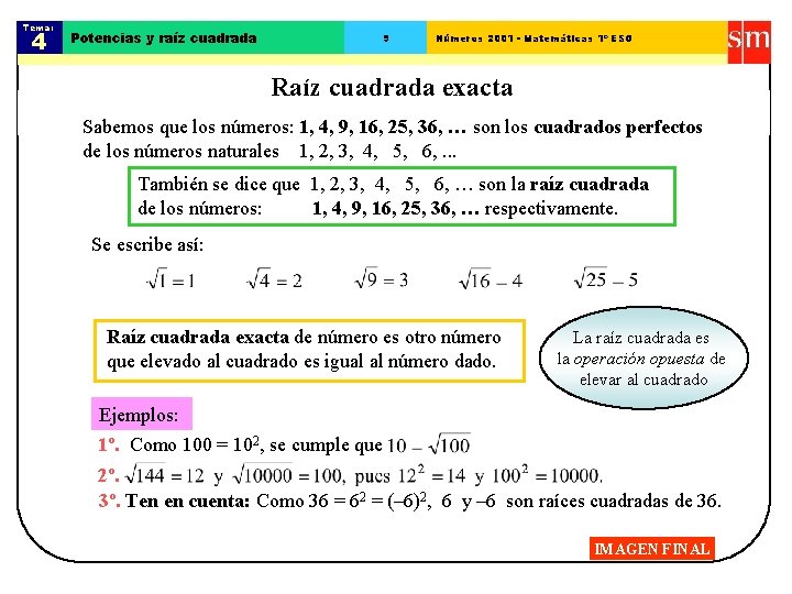 Tema: 4 Potencias y raíz cuadrada 9 Números 2001 - Matemáticas 1º ESO Raíz Tema: 4 Potencias y raíz cuadrada 9 Números 2001 - Matemáticas 1º ESO Raíz