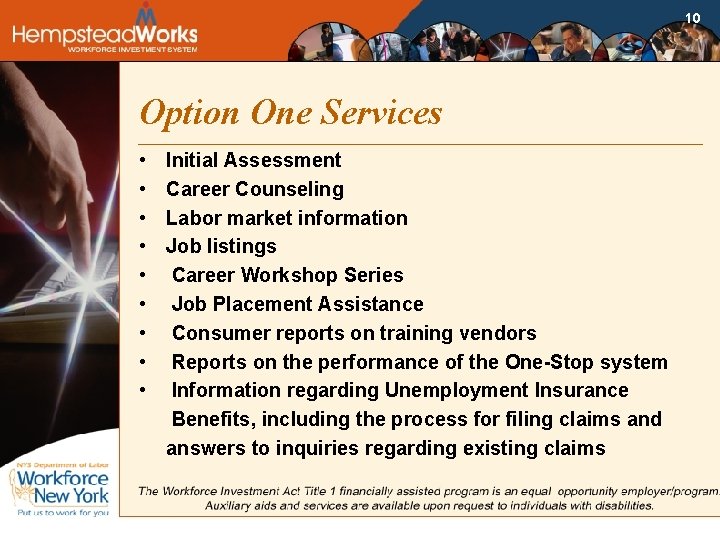 10 Option One Services • • • Initial Assessment Career Counseling Labor market information