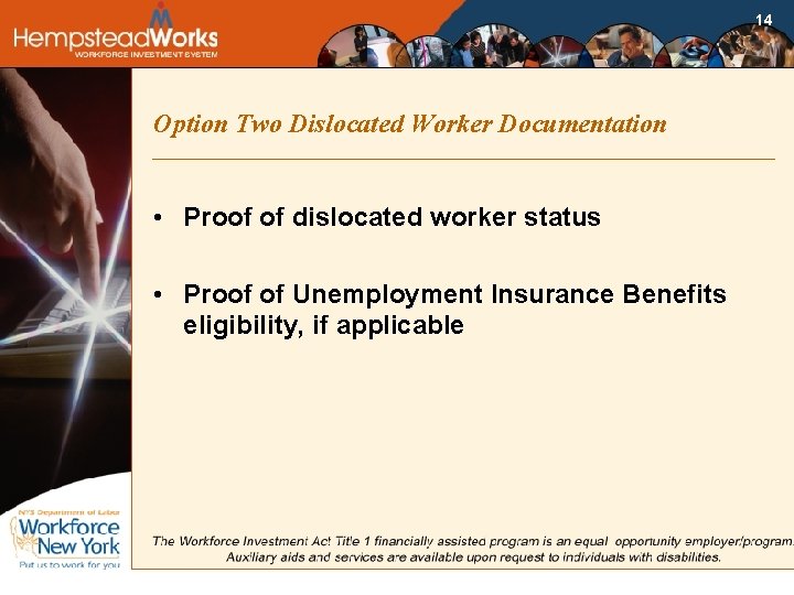 14 Option Two Dislocated Worker Documentation • Proof of dislocated worker status • Proof
