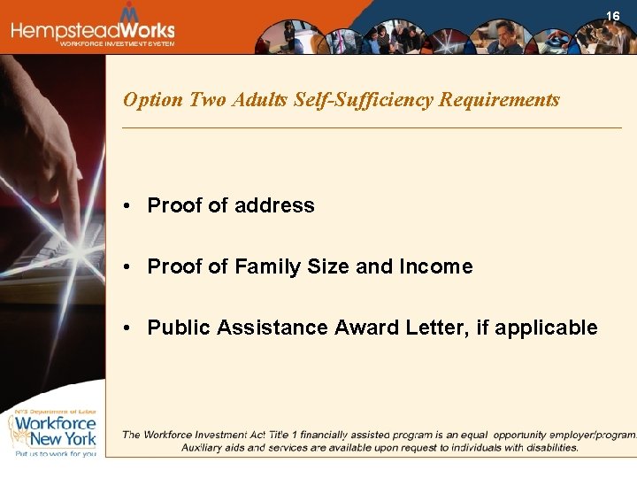 16 Option Two Adults Self-Sufficiency Requirements • Proof of address • Proof of Family