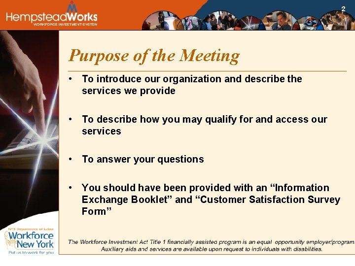 2 Purpose of the Meeting • To introduce our organization and describe the services
