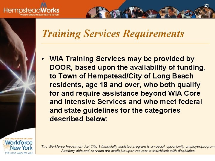 21 Training Services Requirements • WIA Training Services may be provided by DOOR, based